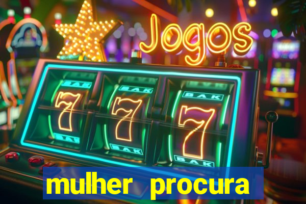 mulher procura homem vivalocal